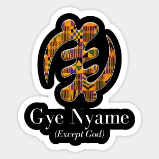 Gye Nyame (Except God) Sticker